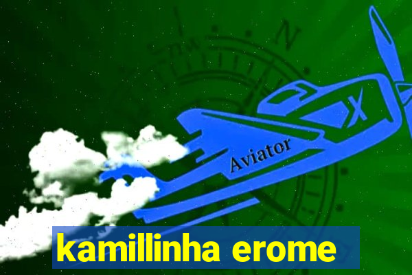 kamillinha erome